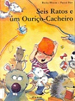 Seis Ratos e um Ouriço-Cacheiro